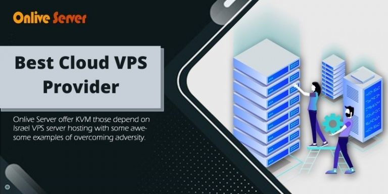 The Advice About Best Cloud VPS Provider – Onlive Server