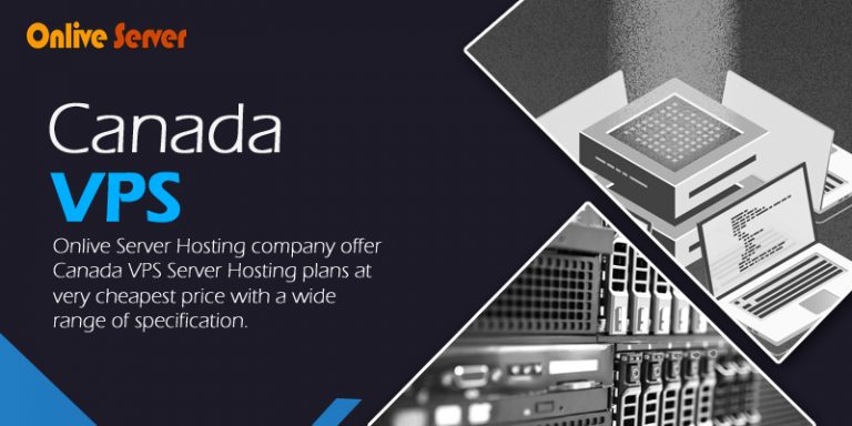 Get Ultra-Modern Specification with Canada VPS Hosting