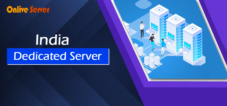 Buy India Dedicated Server Hosting – Onlive Server