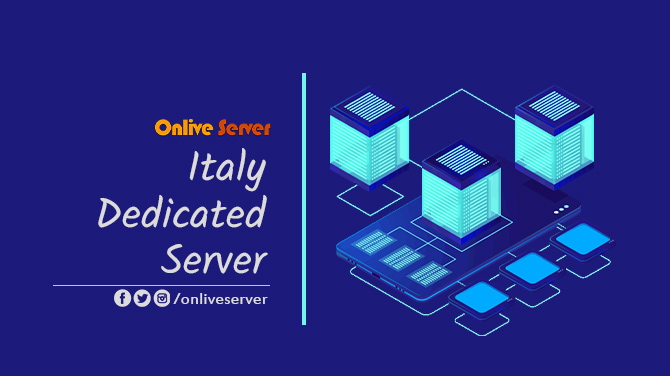 Onlive Server – Get the Cheapest and Reliable Italy Dedicated Server Hosting