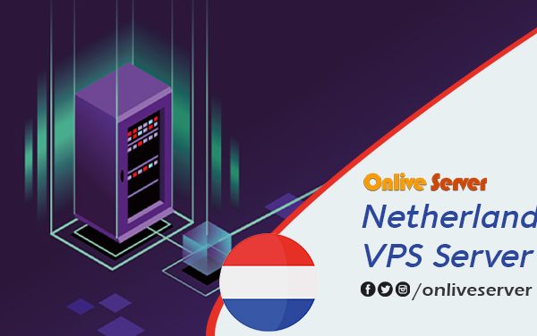 Things Should Consider Before Get Netherlands VPS