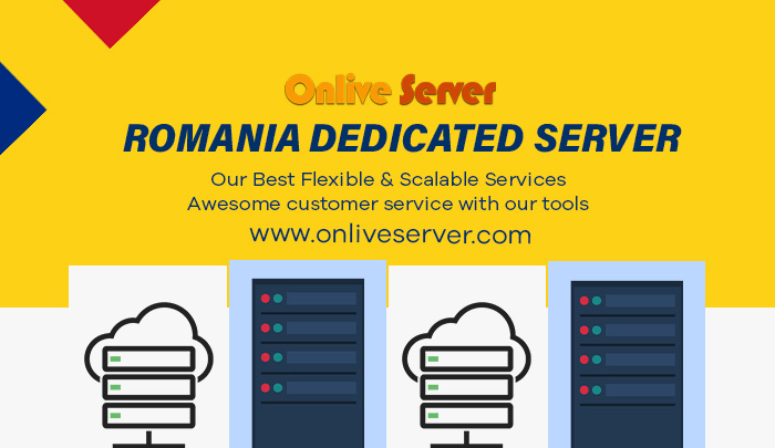Reasons To Get A Romania Dedicated Server With Exclusive Features