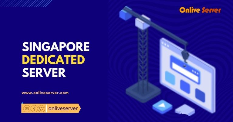 Everything You Need to Know About Singapore Dedicated Server Hosting