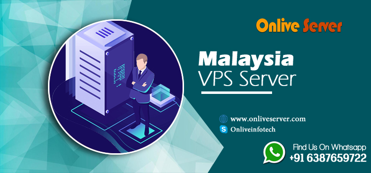 Malaysia VPS Server- Improve your Business with Onlive Server