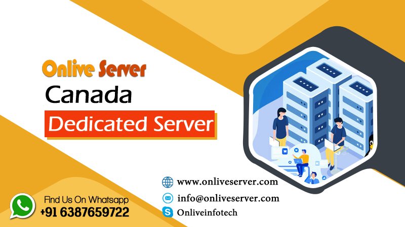 Canada Dedicated Server plans for Online Business by Onlive Server