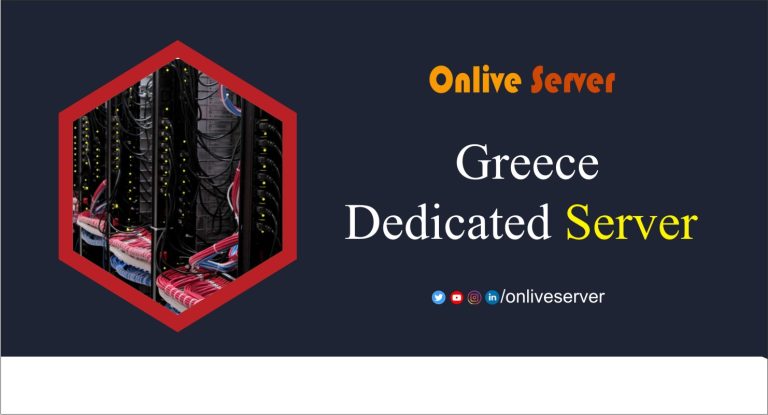 Greece Dedicated Server for your Business by Onlive Server